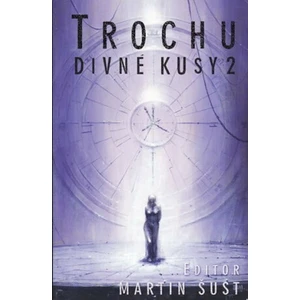 Trochu divné kusy 2 - Výběr autorů