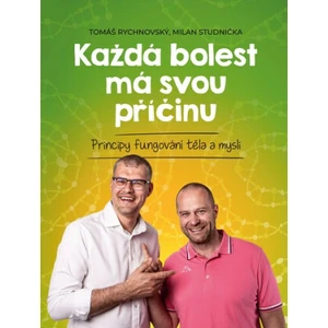 Každá bolest má svou příčinu - Milan Studnička; Tomáš Rychnovský