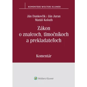 Zákon o znalcoch, tlmočníkoch a prekladateľoch - Ján Dankovčik, Ján Juran, Matúš Košuth