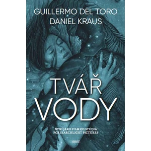 Tvář vody - Guillermo Del Toro, Daniel Kraus