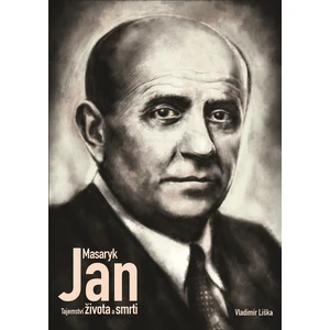 Jan Masaryk - Tajemství života a smrti - Vladimír Liška