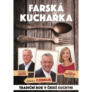 Farská kuchařka - Zbigniew Czendlik, Miroslav Macek, Petra Macková Hrochová