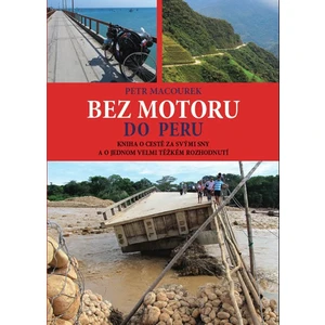 Bez motoru do Peru - Petr Macourek