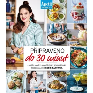 Připraveno do 30 minut (Apetit osobnosti) - Lucie Kubrová