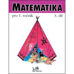 Matematika pro 1. ročník - 3. díl - Josef Molnár, Hana Mikulenková