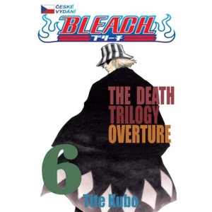 Bleach 6: The Death Trilogy Overture - Tite Kubo