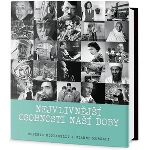 Nejvlivnější osobnosti naší doby - Gianni Morelli, Roberto Mottadelli