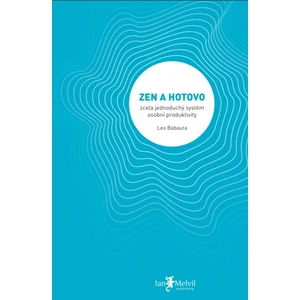 Zen a hotovo - Leo Babauta