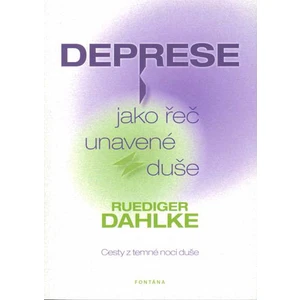 Deprese jako řeč unavené duše - Ruediger Dahlke