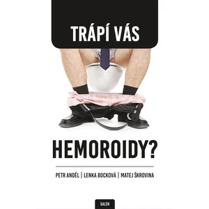 Trápí vás hemoroidy? - Petr Anděl, Matej Škrovina, Lenka Bocková