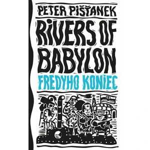 Fredyho koniec (Rivers of Babylon 3) - Peter Pišťanek