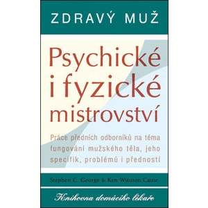 Zdravý muž Psychické i fyzické mistrovství - Ken Winston Caine, Stephen C. George