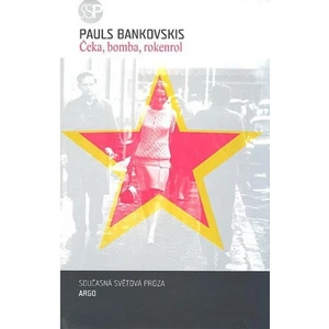 Čeka, bomba, rokenrol - Pauls Bankovskis