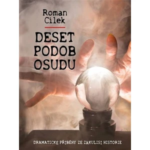 Deset podob osudu - Roman Cílek