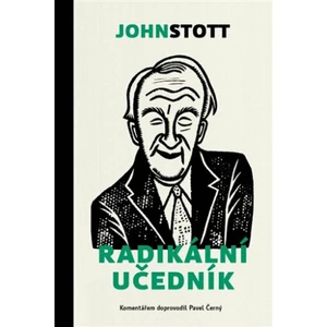 Radikální učedník - Stott John