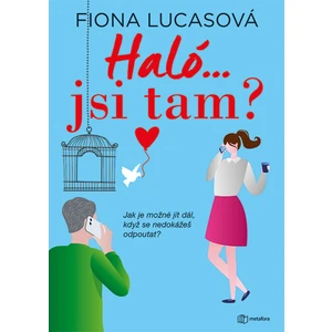 Haló...jsi tam?, Lucasová Fiona