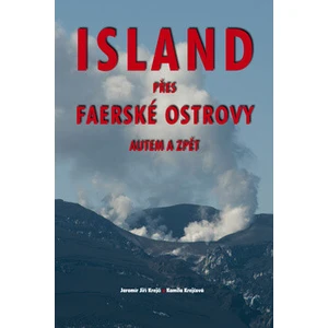 Island přes Faerské ostrovy autem a zpět - Jiří Krejčí, Kamila Krejčová