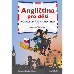 Angličtina pro děti - kouzelná gramatika, Vernerová Veronika