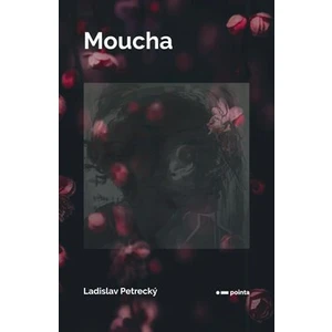 Moucha - Ladislav Petrecký