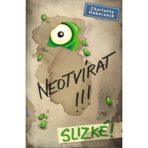 Neotvírat!!! Slizké! - Charlotte Habersack