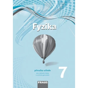 Fyzika 7 – nová generace -- Příručka učitele