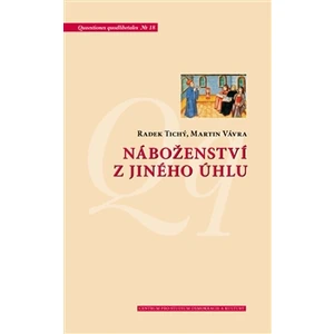 Náboženství z jiného úhlu - Tichý Radek, Vávra Martin