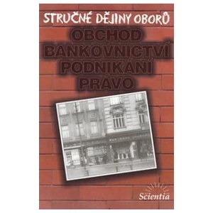 Stručné dějiny oborů Obchod, bankovnictví, podnikání