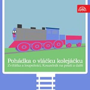 Antonín Jedlička – Pohádka o vláčku kolejáčku, Zvířátka a loupežníci a 3 další / Strýček Jedlička