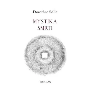 Mystika smrti - Dorothee Sölle