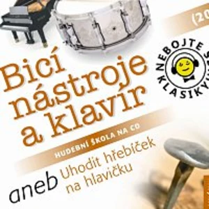 Nebojte se klasiky! 20 Bicí nástroje a klavír aneb Uhodit hřebíček na hlavičku [Audio-kniha ke stažení]