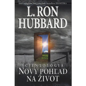 Scientológia: Nový pohľad na život - Hubbard L. Ron