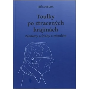 Toulky po ztracených krajinách - Svoboda Jiří