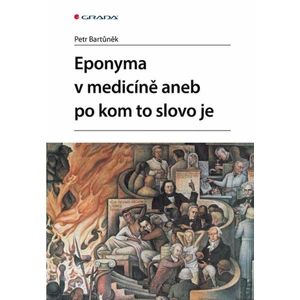 Eponyma v medicíně aneb po kom to slovo je, Bartůněk Petr