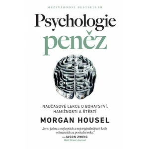 Psychologie peněz - Morgan Housel