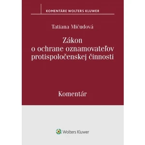 Zákon o ochrane oznamovateľov protispoločenskej činnosti - Tatiana Mičudová