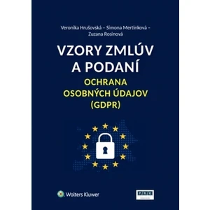 Vzory zmlúv a podaní Ochrana osobných údajov (GDPR) - Veronika Hrušovská, Simona Mertinková, Zuzana Rosinová