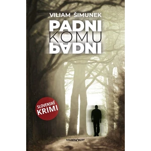 Padni komu padni - Viliam Šimunek