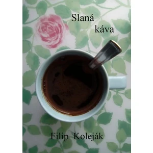 Slaná káva - Filip Koleják