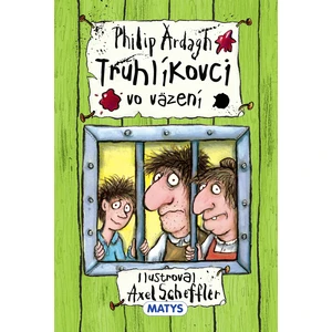 Truhlíkovci vo väzení - Philip Ardagh