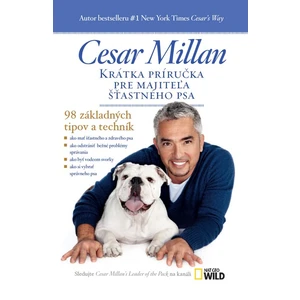 Krátka príručka pre majiteľa šťastného psa - Cesar Millan