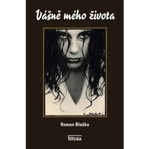 Vášně mého života - Roman Blaško