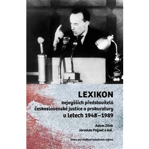 Lexikon nejvyšších představitelů československé justice a prokuratury v letech 1948-1989 - Jaroslav Pažout, Adam Zítek