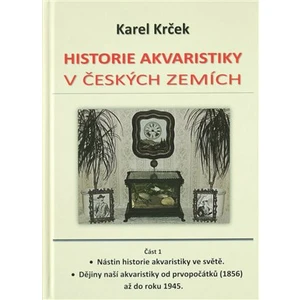 Historie akvaristiky v českých zemích - část 1. - Karel Krček