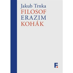 Filosof Erazim Kohák - Jakub Trnka