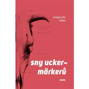 Sny uckermärkerů - Malgorzata Lebda