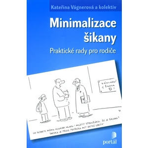 Minimalizace šikany – praktické rady pro rodiče - Kateřina Vágnerová