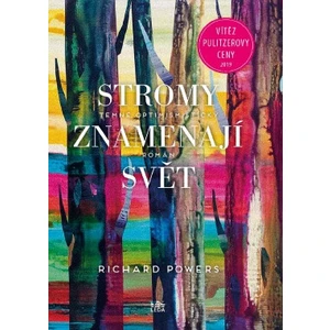 Stromy znamenají svět - Richard Powers