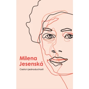 Cesta k jednoduchosti - Milena Jesenská