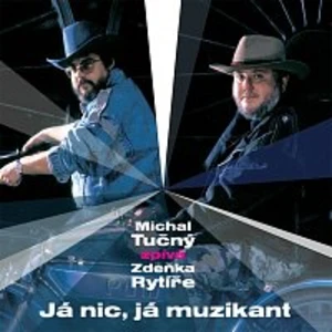 Michal Tučný – Michal Tučný zpívá Zdeňka Rytíře. Já nic, já muzikant CD