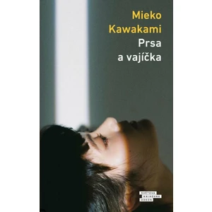 Prsa a vajíčka - Kawakami Mieko